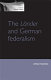 The Länder and German federalism / Arthur B. Gunlicks.