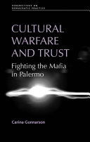 Cultural warfare and trust fighting the mafia in Palermo / Carina Gunnarson.