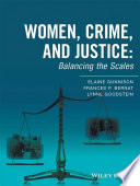 Women, crime, and justice : balancing the scales / Elaine Gunnison, Frances P. Bernat and Lynne Goodstein.