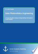 Solar Photovoltaics Engineering. A Power Quality Analysis Using Matlab Simulation Case Studies.