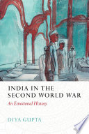 India in the second world war : an emotional history /