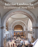 Interior landmarks : treasures of New York / Judith Gura and Kate Wood ; foreword by Hugh Hardy ; afterword by Barbaralee Diamonstein-Spielvogel ; principal photography by Larry Lederman ; the New York School of Interior Design.