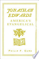 Jonathan Edwards : America's evangelical / Philip F. Gura.