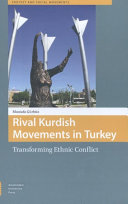 Rival Kurdish movements in Turkey : transforming ethnic conflict / Mustafa Gurbuz.