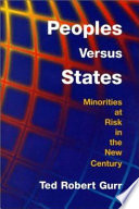 Peoples versus states : minorities at risk in the new century /