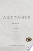 Watchwords : Romanticism and the poetics of attention / Lily Gurton-Wachter.