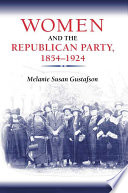 Women and the Republican Party, 1854-1924 /