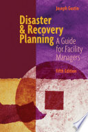 Disaster & recovery planning : a guide for facility managers / Joseph F. Gustin.