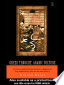 Greek thought, Arabic culture : the Graeco-Arabic translation movement in Baghdad and early ʻAbbāsid society (2nd-4th/8th-10th centuries) /
