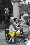 Josephine Baker and the Rainbow Tribe / Matthew Pratt Guterl.