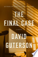 The final case / David Guterson.