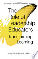 The role of leadership educators : transforming learning /