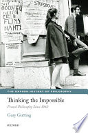 Thinking the impossible : French philosophy since 1960 /