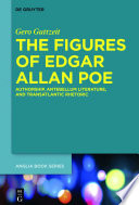 Figures of Edgar Allan Poe : authorship, antebellum literature, and transatlantic rhetoric /