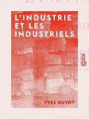 L'industrie et les industriels /