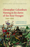 Christopher Columbus's naming in the diarios of the four voyages (1492-1504) : a discourse of negotiation / Evelina Gužauskytė.