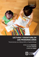 Lectura y escritura en los primeros anos : transiciones en el desarrollo y el aprendizaje /