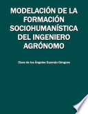 Modelacion de la formacion sociohumanistica del ingeniero agronomo /