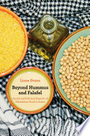 Beyond hummus and falafel : social and political aspects of Palestinian food in Israel / Liora Gvion ; translated by David Wesley and Elana Wesley.