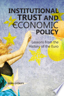 Institutional trust and economic policy : lessons from the history of the euro /