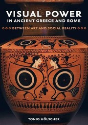 Visual power in ancient Greece and Rome : between art and social reality / Tonio Hölscher.
