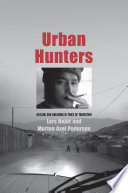 Urban hunters : dealing and dreaming in times of transition / Lars Højer and Morten Axel Pedersen.