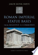 Roman imperial statue bases : from Augustus to Commodus /