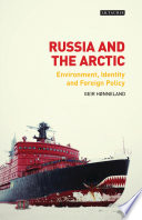 Russia and the Arctic : environment, identity and foreign policy /