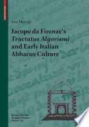 Jacopo da Firenze's Tractatus algorismi and early Italian abbacus culture /