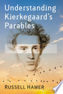 UNDERSTANDING KIERKEGAARD'S PARABLES