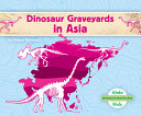 DINOSAUR GRAVEYARDS IN ASIA