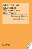 Multivariate statistics : exercises and solutions /