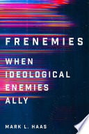 Frenemies when ideological enemies ally /