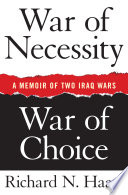 War of necessity, war of choice : a memoir of two Iraq wars /