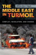 The Middle East in turmoil : conflict, revolution, and change /