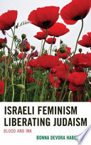 Israeli feminism liberating Judaism : blood and ink /