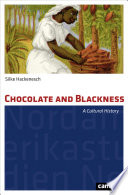 Chocolate and blackness : a cultural history / Silke Hackenesch.