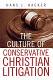 The culture of conservative Christian litigation / Hans J. Hacker.