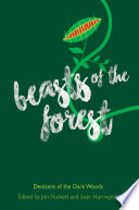 Beasts of the Forest : Denizens of the Dark Woods.