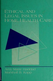 Ethical and legal issues in home health care : case studies and analyses / Amy Marie Haddad, Marshall B. Kapp.