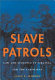 Slave patrols : law and violence in Virginia and the Carolinas / Sally E. Hadden.