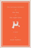 The curious incident of the dog in the night-time : a novel /