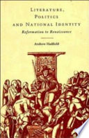 Literature, politics, and national identity : Reformation to Renaissance / Andrew Hadfield.