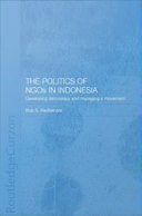 The politics of NGOs in Indonesia : developing democracy and managing a movement /
