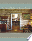 The material culture of German Texans /