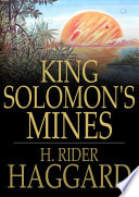 King Solomon's mines / H. Rider Haggard.