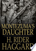 Montezuma's daughter /