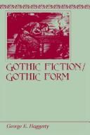Gothic fiction/Gothic form / George E. Haggerty.
