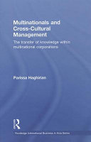 Multinationals and cross-cultural management the transfer of knowledge within multinational corporations / Parissa Haghirian.