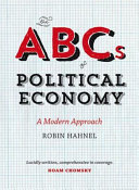 The ABCs of political economy : a modern approach / Robin Hahnel.